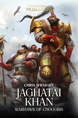 Jaghatai Khan Warhawk of Chogoris  9781784967253 Front Cover