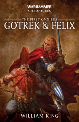 Gotrek and Felix: the First Omnibus  9781784967857 Front Cover