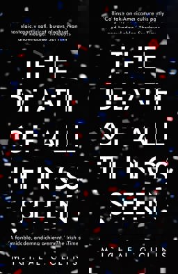 The Death of All Things Seen