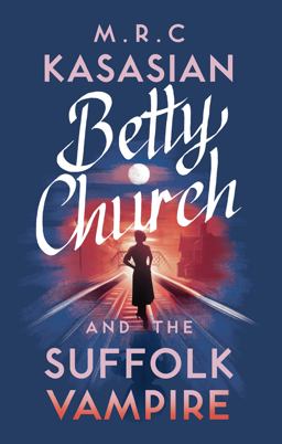 Betty Church and the Suffolk Vampire  9781784978136 Front Cover