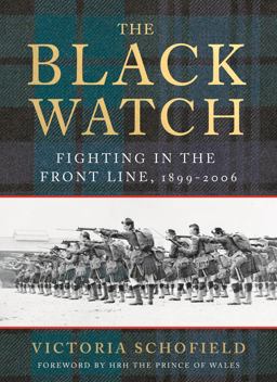 Black Watch Fighting in the Frontline 1899-2006  9781784979973 Front Cover