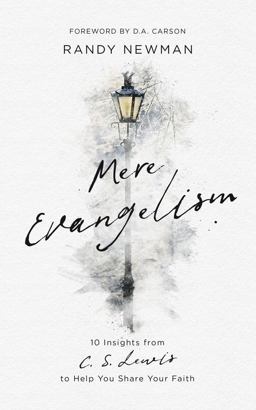 Mere Evangelism 10 Insights from C. S. Lewis to Help You Share Your Faith  9781784986445 Front Cover