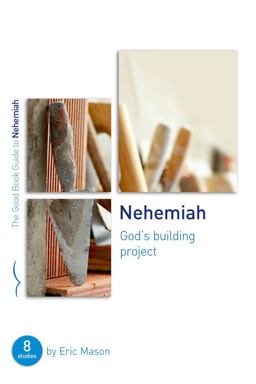 Nehemiah: God's Building Project Nehemiah: God's Building Project