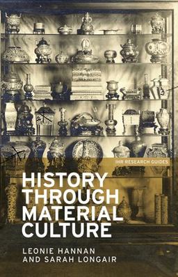 History Through Material Culture  9781784991265 Front Cover