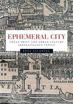 Ephemeral City Cheap Print and Urban Culture in Renaissance Venice  9781784993443 Front Cover