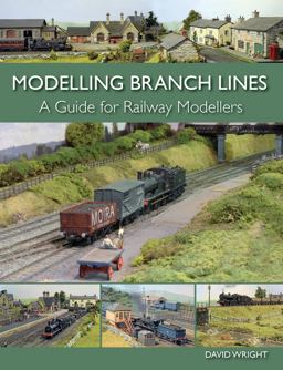 Modelling Branch Lines: A Guide for Railway Modellers  9781785000195 Front Cover