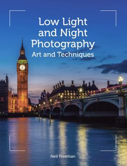 Low Light and Night Photography Art and Techniques  9781785002342 Front Cover