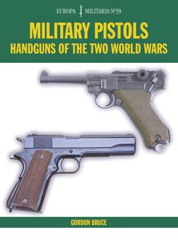 Military Pistols Handguns of the Two World Wars  9781785002465 Front Cover