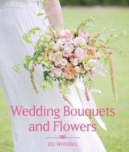 Wedding Bouquets and Flowers  9781785002700 Front Cover