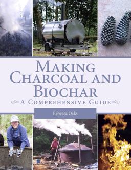 Making Charcoal and Biochar A Comprehensive Guide  9781785003998 Front Cover