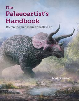 The Palaeoartist’s Handbook: Recreating Prehistoric Animals in Art  9781785004612 Front Cover