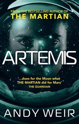 Artemis A Gripping Sci-Fi Thriller from the Author of the Martian  9781785030253 Front Cover