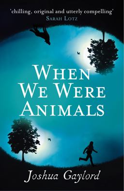 When We Were Animals  9781785030956 Front Cover