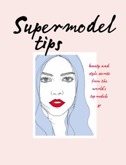 Supermodel Tips Runway Secrets from the World's Top Models  9781785033070 Front Cover
