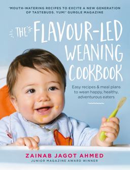 Flavour-Led Weaning Cookbook Easy Recipes and Meal Plans to Wean Happy, Healthy, Adventurous Eaters  9781785033469 Front Cover
