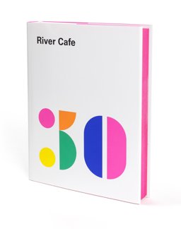 River Cafe 30 Simple Italian Recipes from an Iconic Restaurant  9781785037047 Front Cover
