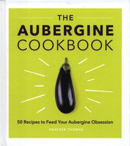 The Aubergine Cookbook The Aubergine Cookbook