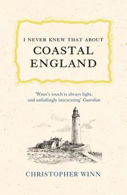 I Never Knew That about Coastal England 1st 9781785039539 Front Cover