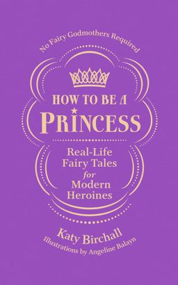 How to Be a Princess How to Be a Princess