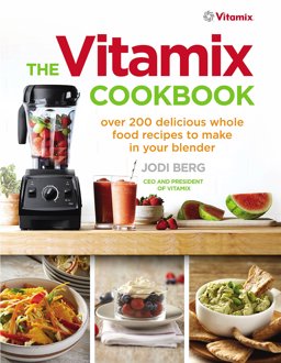 Vitamix Cookbook Over 200 Delicious Whole Food Recipes to Make in Your Blender  9781785040375 Front Cover