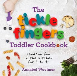 Tickle Fingers Toddler Cookbook Hands-On Fun in the Kitchen for 1 To 4s  9781785040566 Front Cover