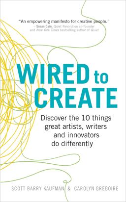 Wired to Create Discover the 10 Things Great Artists, Writers and Innovators Do Differently  9781785040641 Front Cover