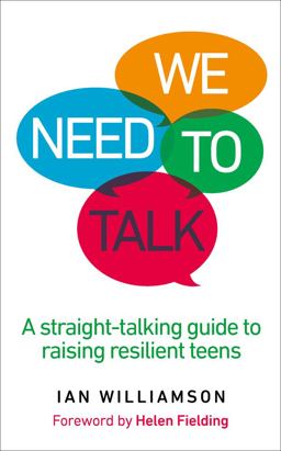 We Need to Talk A Straight-Talking Guide to Raising Resilient Teens  9781785041051 Front Cover