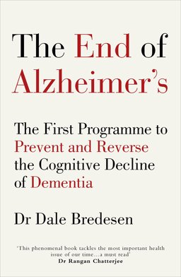 End of Alzheimer's The First Program to Prevent and Reverse Cognitive Decline  9781785041228 Front Cover