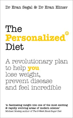 Personalized Diet The Revolutionary Plan to Help You Lose Weight, Prevent Disease and Feel Incredible  9781785041303 Front Cover