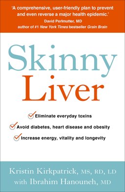 Skinny Liver Lose the Fat and Lose the Toxins for Increased Energy, Health and Longevity  9781785041310 Front Cover
