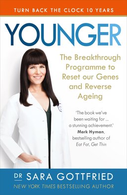Younger A Breakthrough Program to Reset Your Genes, Reverse Aging, and Turn Back the Clock 10 Years  9781785041334 Front Cover