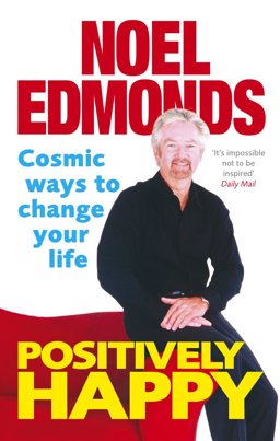 Positively Happy Cosmic Ways to Change Your Life  9781785041570 Front Cover