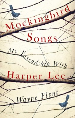 Mockingbird Songs My Friendship with Harper Lee  9781785151316 Front Cover