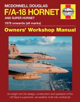 McDonnell Douglas F/A-18 Hornet and Super Hornet An insight into the design, construction and operation of the US Navy's supersonic, all-weather multi-role combat jet  9781785210549 Front Cover