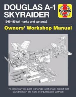 Douglas A1 Skyraider Manual O/P  9781785211355 Front Cover