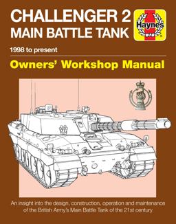 Challenger 2 Main Battle Tank Owners' Workshop Manual 1998 to Present - an Insight into the Design, Construction, Operation and Maintenance of the British Army's Main Battle Tank of the 21st Century  9781785211904 Front Cover