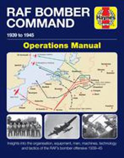 RAF Bomber Command Operations Manual 1939 To 1945  9781785211928 Front Cover