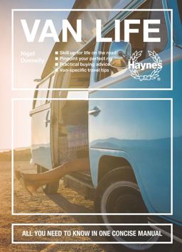 Van Life Skill up for Life on the Road - Pinpoint Your Perfect Rig - Practical Buying Advice - Van-Specific Travel Tips - All You Need to Know in One Concise Manual  9781785215957 Front Cover