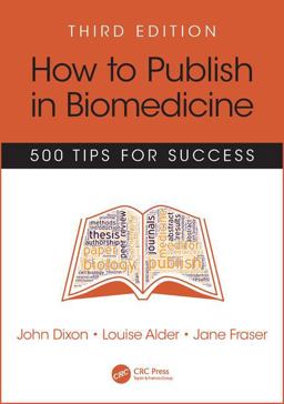 How to Publish in Biomedicine 500 Tips for Success, Third Edition 3rd 2016 Revised  9781785230103 Front Cover