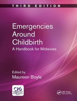 Emergencies Around Childbirth A Handbook for Midwives, Third Edition 3rd 9781785231353 Front Cover