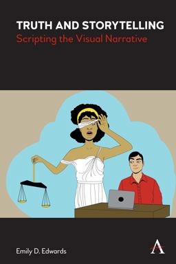 Truth and Storytelling Scripting the Visual Narrative  9781785273100 Front Cover