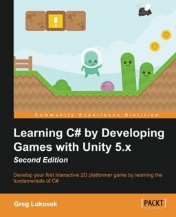 Learning C# by Developing Games with Unity 5.x - Second Edition 2nd 9781785287596 Front Cover
