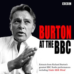 Burton at the BBC: Classic Excerpts from the BBC Archive 2015 9781785292040 Front Cover