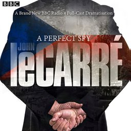 A Perfect Spy: A BBC Radio 4 Full-cast Dramatisation  9781785296628 Front Cover