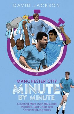 Manchester City Minute by Minute