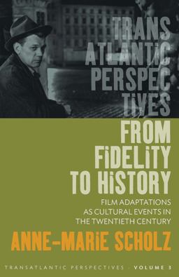 From Fidelity to History Film Adaptations As Cultural Events in the Twentieth Century  9781785330346 Front Cover