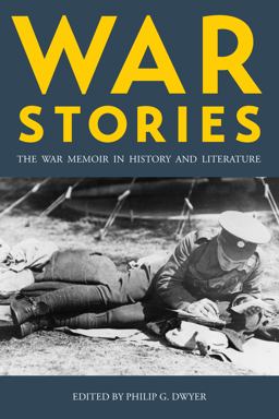 War Stories The War Memoir in History and Literature  9781785333071 Front Cover