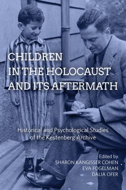 Children in the Holocaust and Its Aftermath Historical and Psychological Studies of the Kestenberg Archive  9781785334382 Front Cover