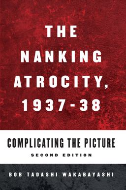 Nanking Atrocity, 1937-1938 Complicating the Picture 2nd 9781785335969 Front Cover
