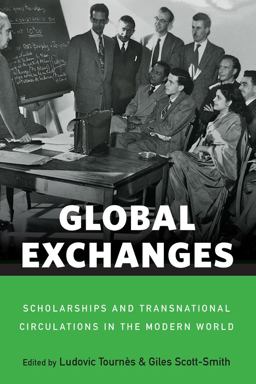 Global Exchanges Scholarships and Transnational Circulations in the Modern World  9781785337024 Front Cover